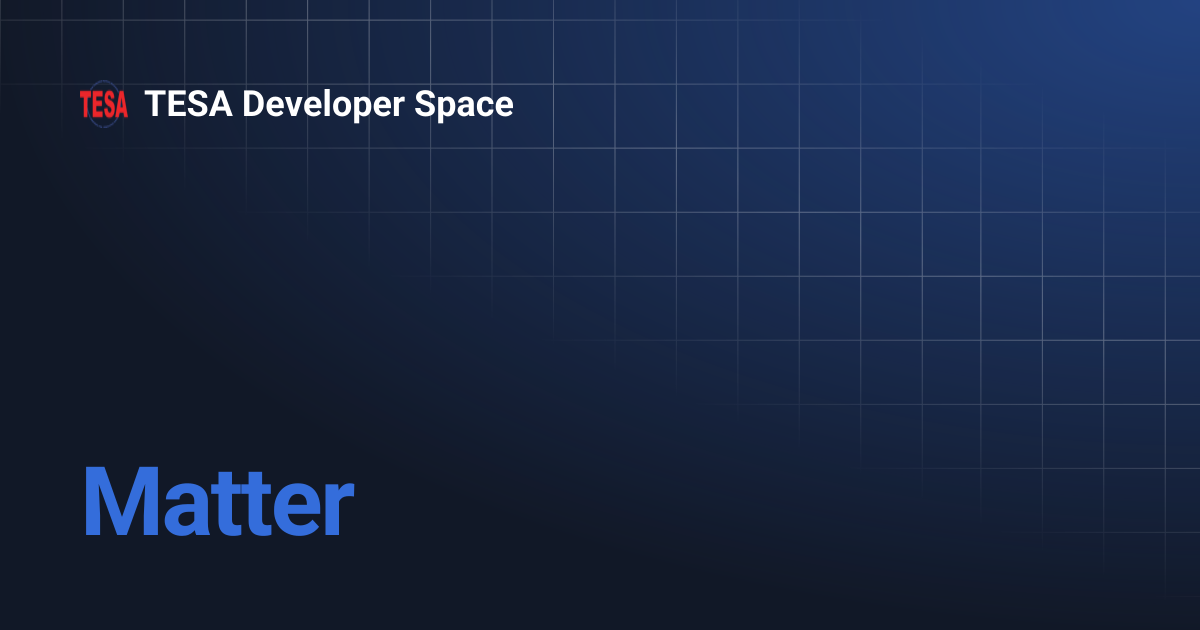 Matter | TESA Developer Space