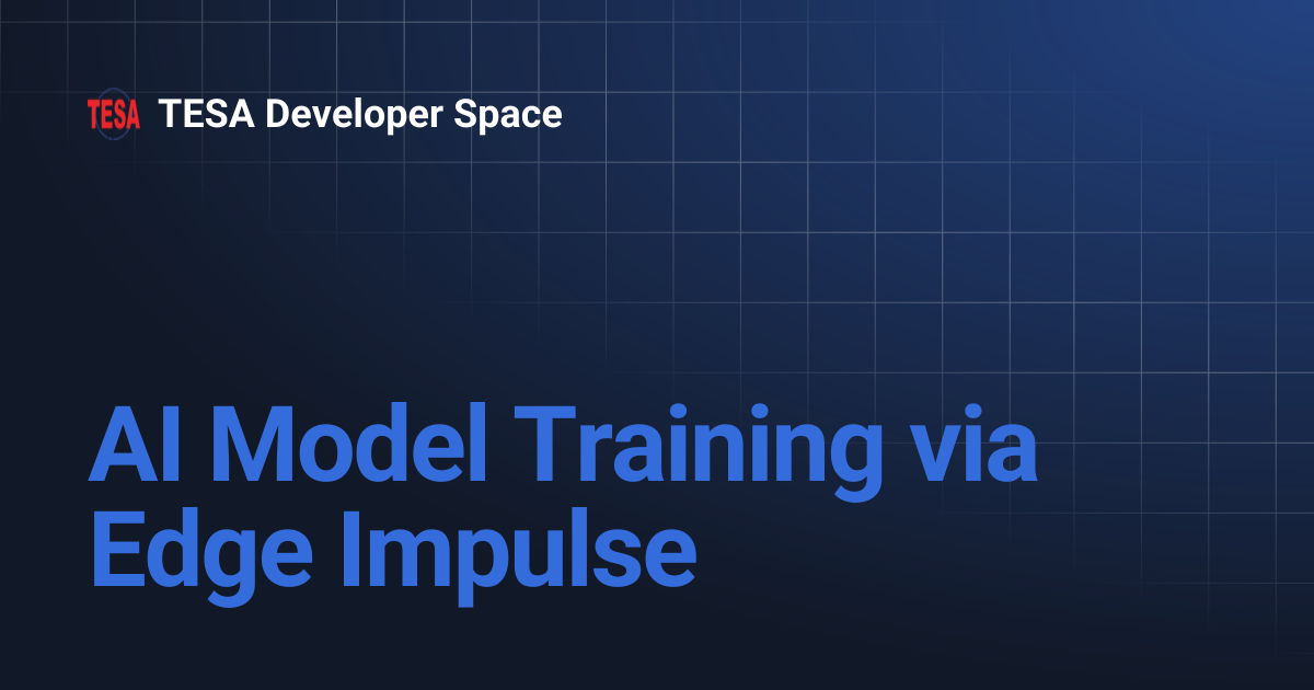 AI Model Training via Edge Impulse | TESA Developer Space