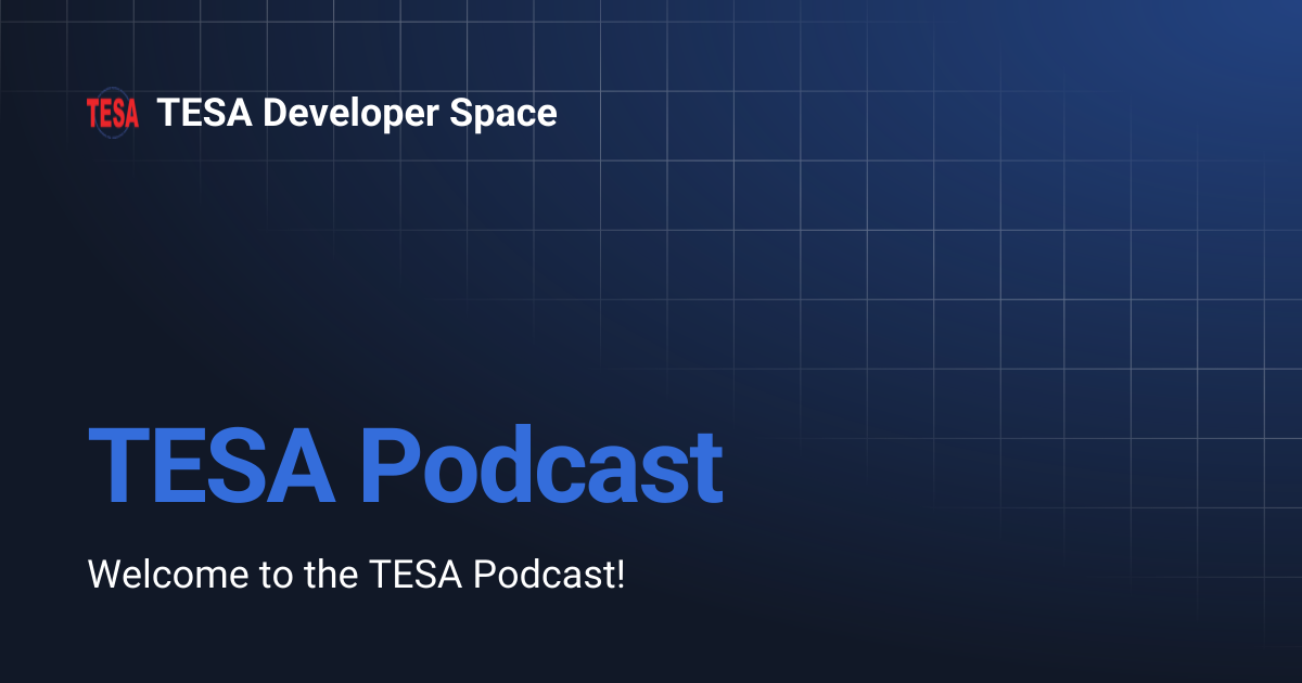 TESA Podcast | TESA Developer Space